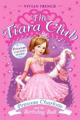 princess charlotte and the birthday ball the tiara club book 1 PDF