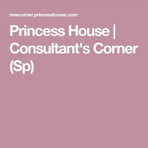 Princesshouse Com Consultants Corner