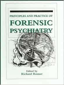 principles and practice of forensic psychiatry arnold publication Reader