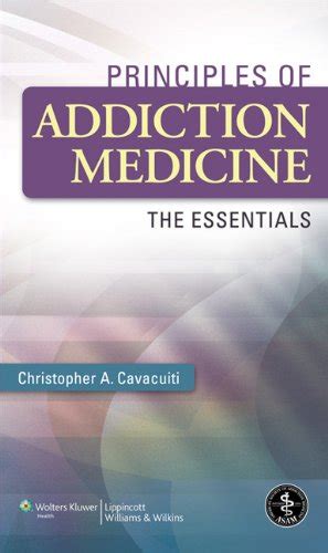 principles of addiction medicine the essentials Doc