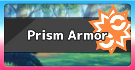 prism armor pokemon