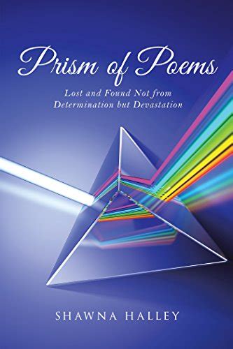 prism poems shawna halley Reader