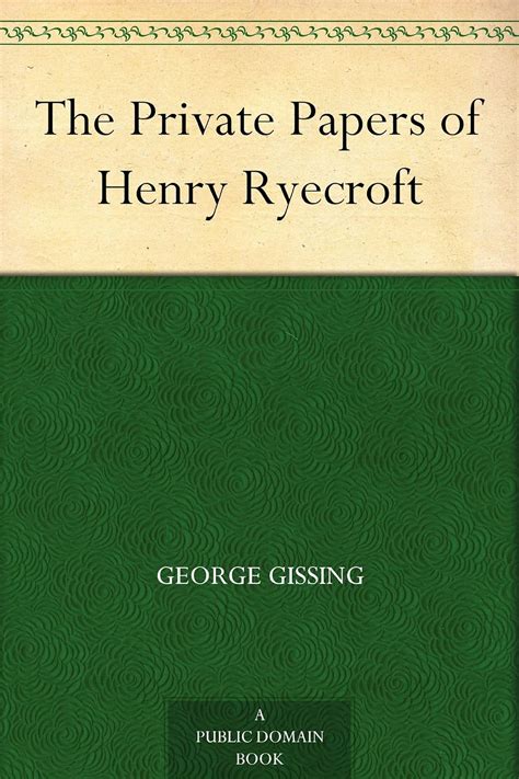 private papers henry ryecroft ebook Kindle Editon