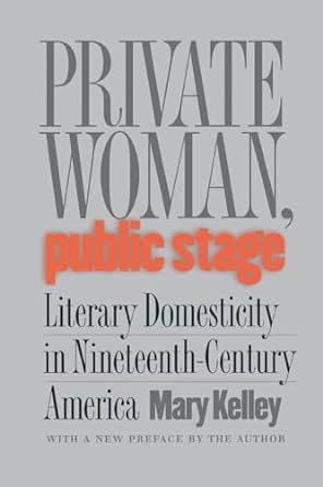 private women public stage literary domesticity in nineteenthcentury america Reader