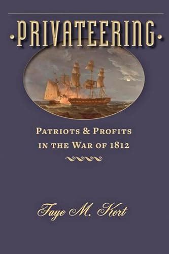 privateering patriots and profits in the war of 1812 johns hopkins books on the war of 1812 Doc