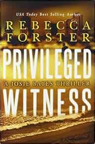 privileged witness a josie bates thriller volume 3 Doc