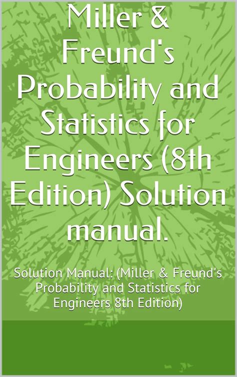 probability and statistics for engineers solution manual 8th edition Reader