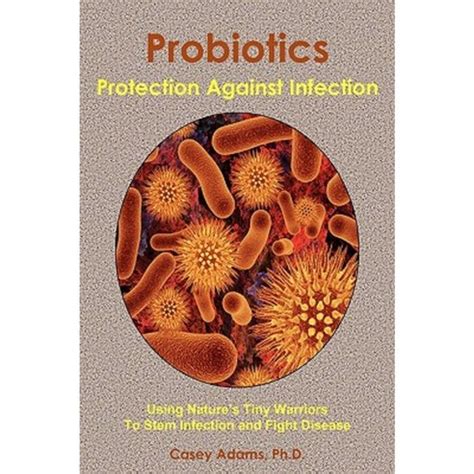 probiotics protection against infection using natures tiny warriors to stem infection and fight disease Epub