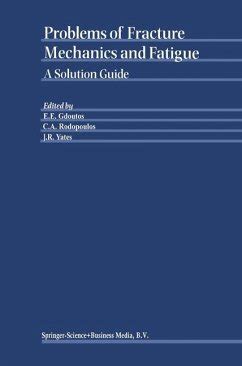 problems of fracture mechanics and fatigue problems of fracture mechanics and fatigue PDF