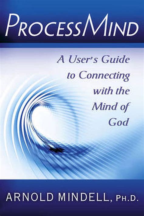 processmind a users guide to connecting with the mind of god Doc