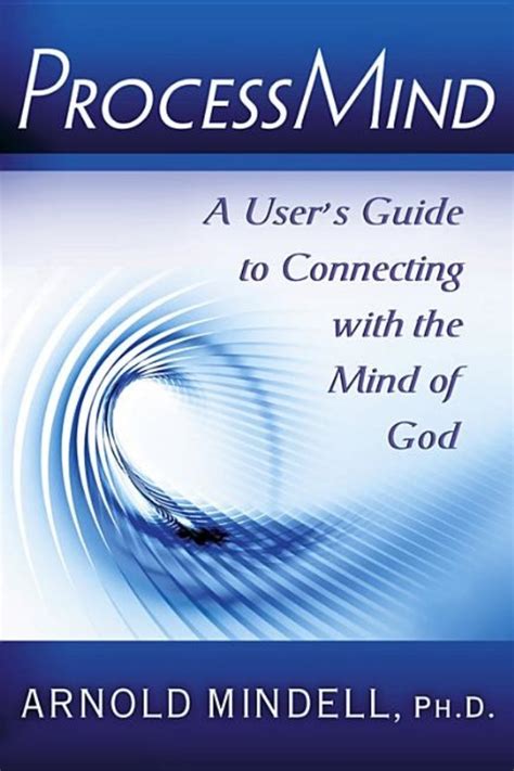 processmind a users guide to connecting with the mind of god Doc