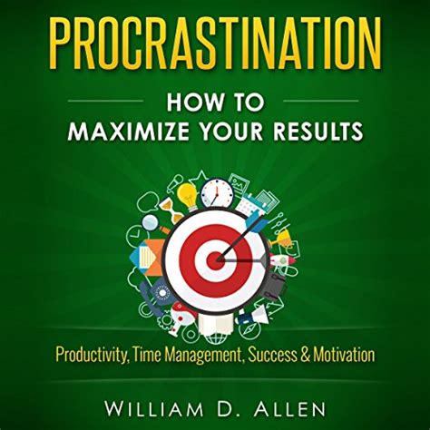 procrastination how to maximize your results productivity time management success and motivation Epub