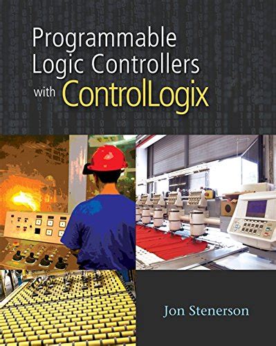 programmable logic controllers with controllogix jon stenerson Ebook Doc