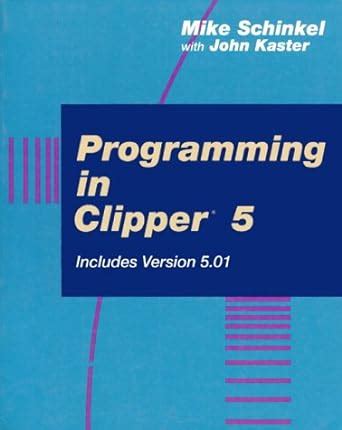 programming in clipper 5 or includes version 5 01 Epub