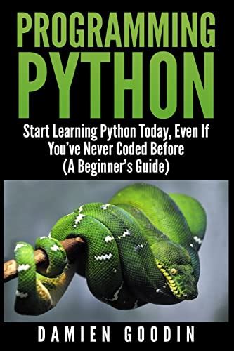 programming python start learning python today even if youve never coded befo Kindle Editon