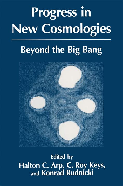 progress in new cosmologies beyond the big bang studies of great texts in science Kindle Editon