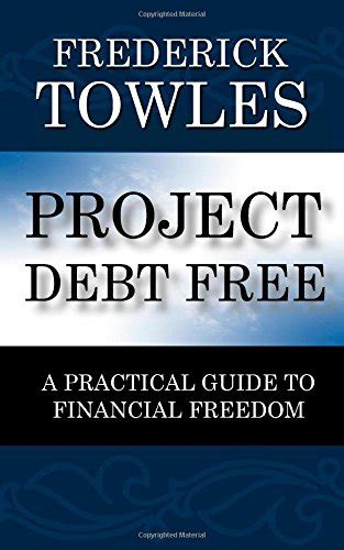 project debt free a practical guide to financial freedom PDF