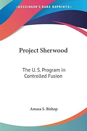 project sherwood the us program in controlled fusion Kindle Editon