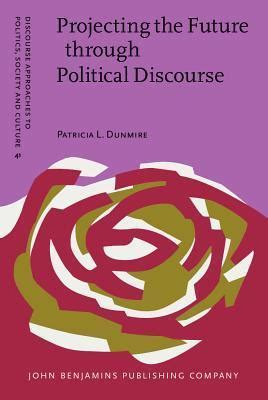 projecting the future through political discourse Epub