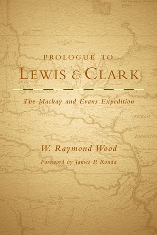 prologue to lewis and clark the mackay and evans expedition Epub