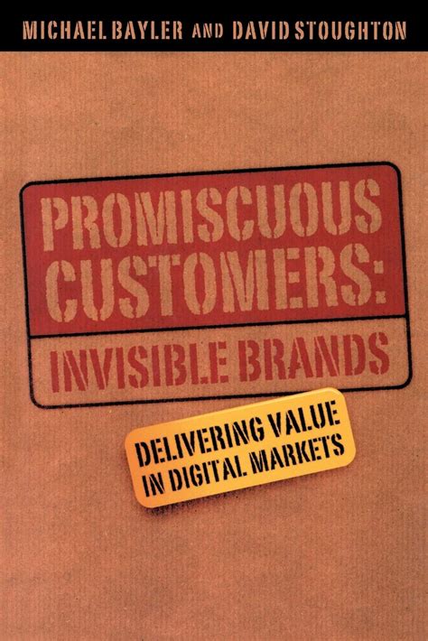 promiscuous customers invisible brands delivering value in digital markets Epub