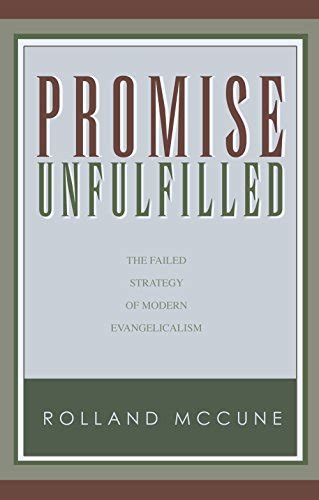promise unfulfilled the failed strategy of modern evangelicalism Reader