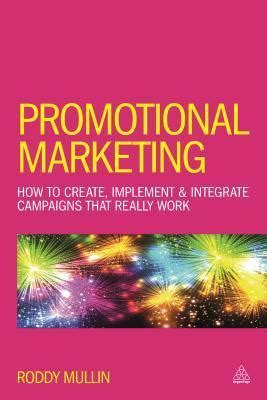 promotional marketing how to create implement and integrate campaigns that really work PDF