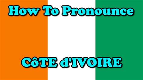 pronunciation cote d'ivoire