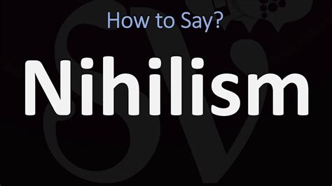 pronunciation of nihilism