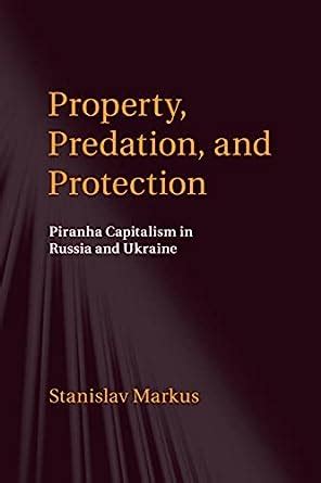 property predation and protection piranha capitalism in russia and ukraine Epub