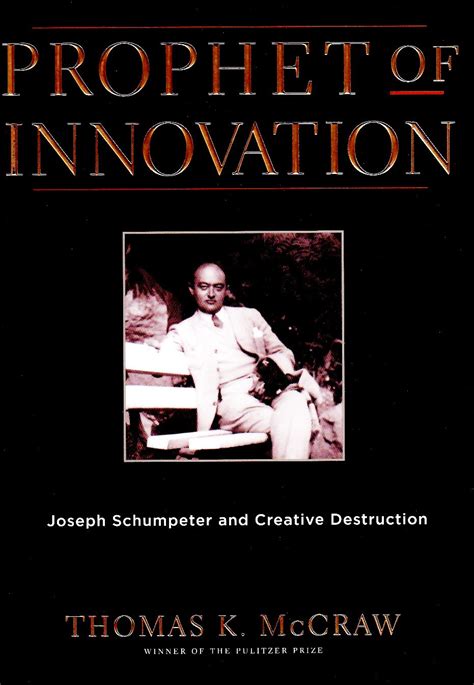 prophet of innovation joseph schumpeter and creative destruction Kindle Editon