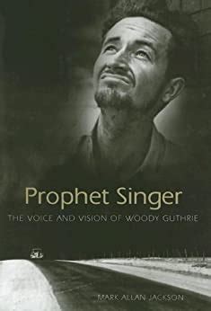 prophet singer the voice vision ofwoody guthrie Ebook Kindle Editon