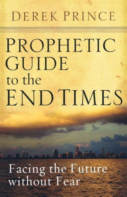 prophetic guide to the end times facing the future without fear Doc