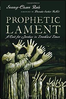 prophetic lament a call for justice in troubled times Reader