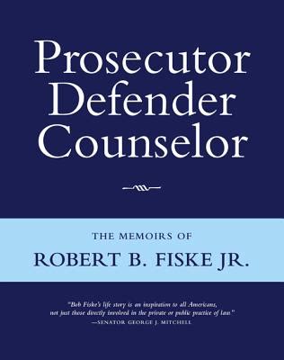 prosecutor defender counselor the memoirs of robert b fiske jr PDF