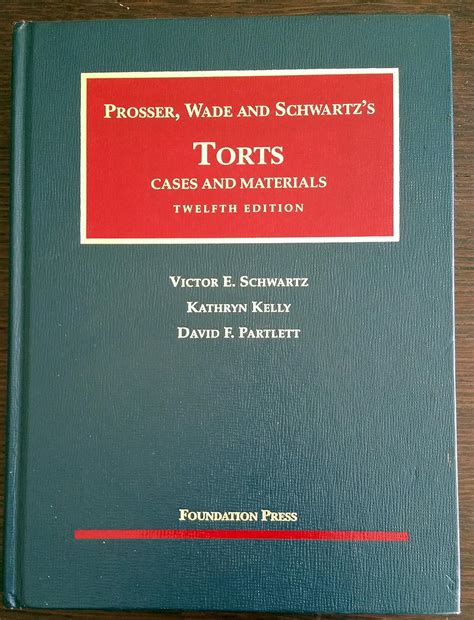 prosser wade and schwartzs torts cases and materials 12th edition PDF
