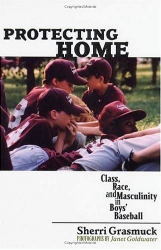 protecting home class race and masculinity in boys baseball Reader