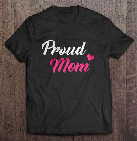 proud mom t shirt