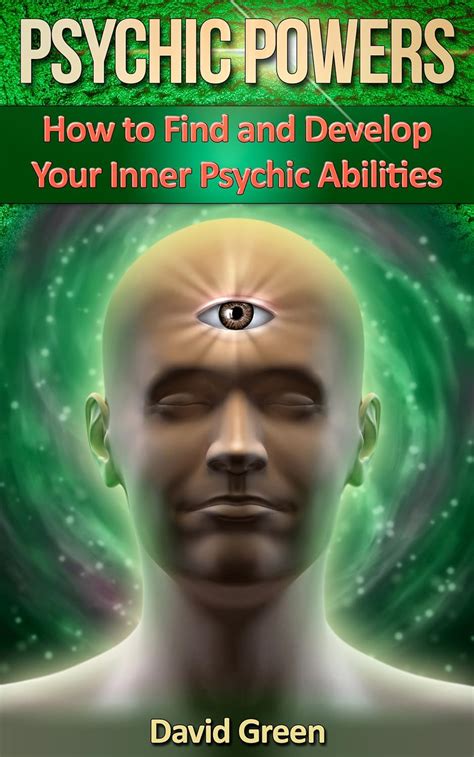 psychic powers how to find and develop your inner psychic abilities PDF