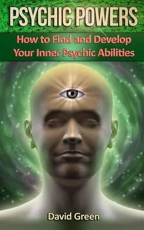 psychic powers how to find and develop your inner psychic abilities PDF