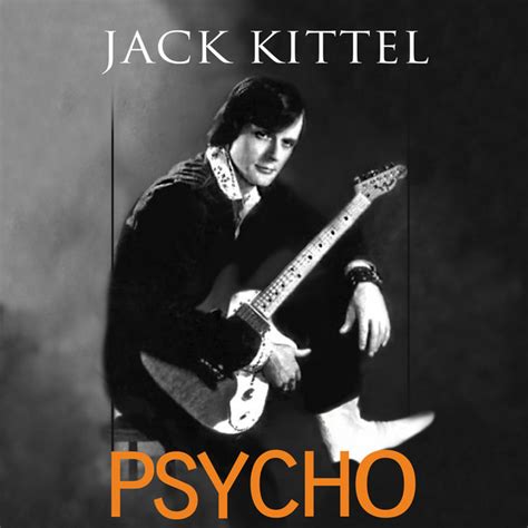 psycho jack kittel lyrics