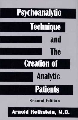 psychoanalytic technique and the creation of analytic patients PDF