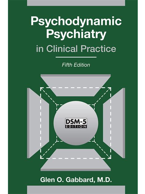 psychodynamic psychiatry in clinical practice fifth edition Reader