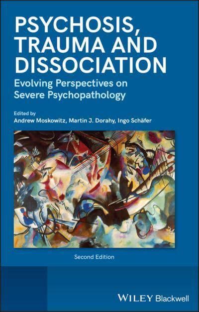 psychosis trauma and dissociation psychosis trauma and dissociation PDF