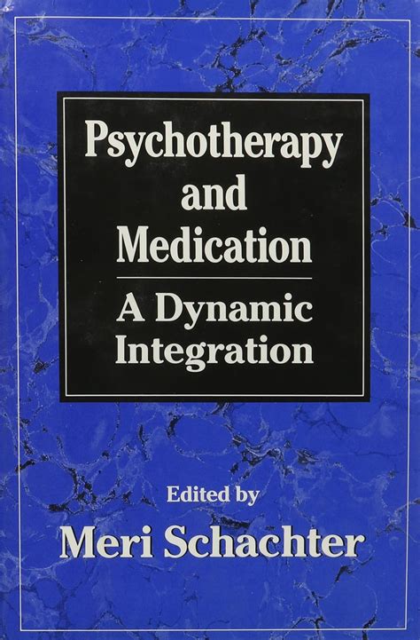 psychotherapy and medication a dynamic integration Epub