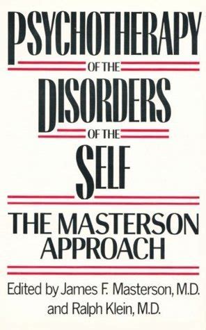 psychotherapy of the disorders of the self the masterson approach Reader