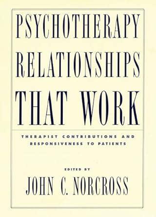 psychotherapy relationships that work therapist contributions and responsiveness to patients Reader