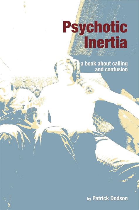 psychotic inertia a book about calling and confusion PDF