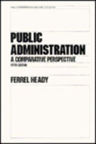 public administration a comparative perspective public administration and public policy no 59 Kindle Editon