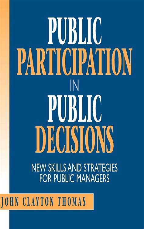 public participation in public decisions new skills and strategies for public managers Kindle Editon